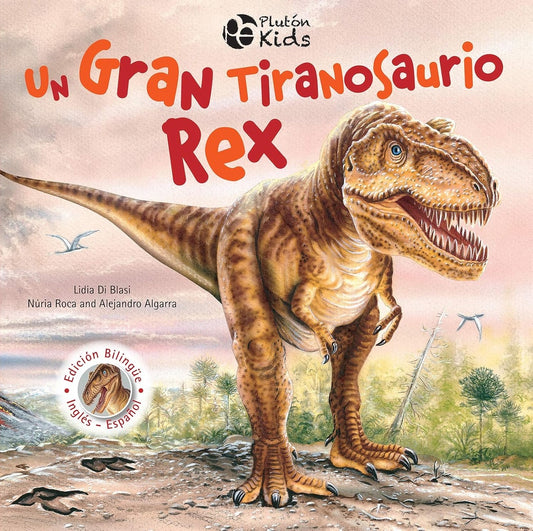 Un Gran Tiranosaurio Rex. Serie Grandes y Pequeños. Bilingüe  | Núria Roca