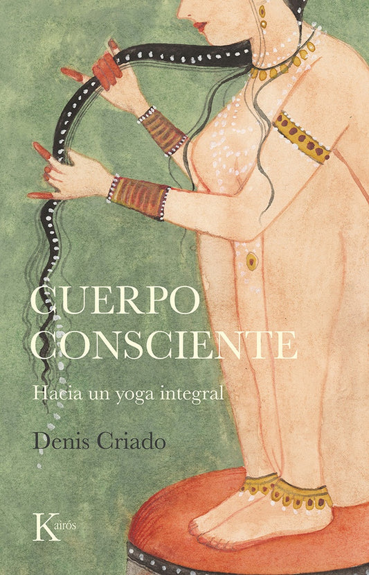 Cuerpo consciente: Hacia un yoga integral | Denis  Criado