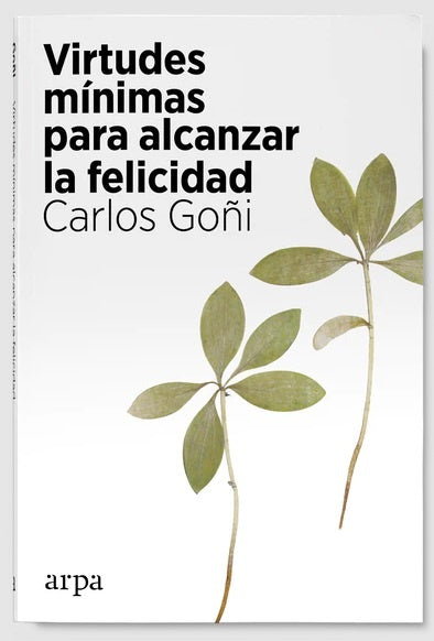 Virtudes mínimas para alcanzar la felicidad | Carlos Goñi