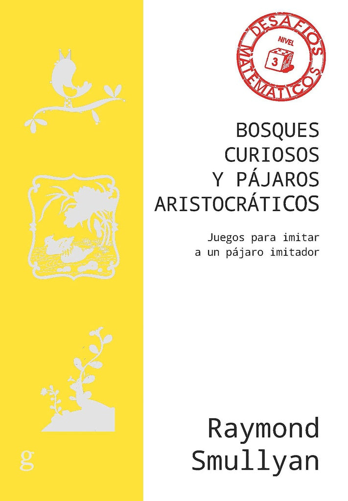 Bosques curiosos y pájaros aristocráticos | RAYMOND SMULLYAN