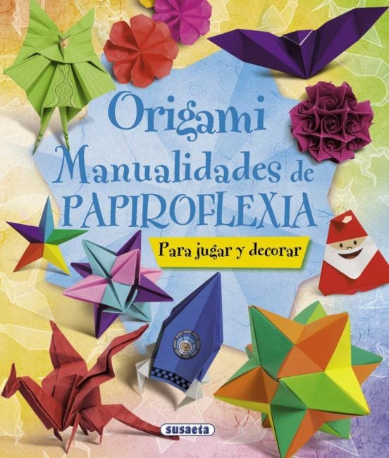 Origami. Manualidades de papiroflexia | Susaeta