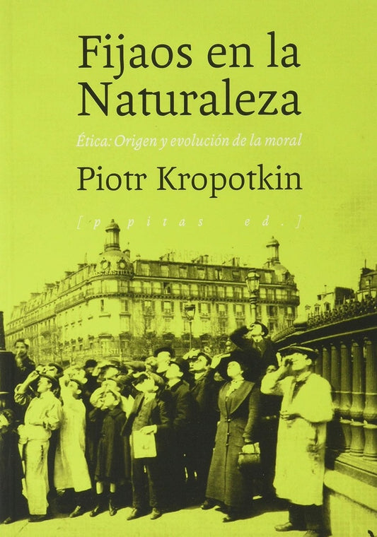 Fijaos en la naturaleza | PIOTR KROPOTKIN