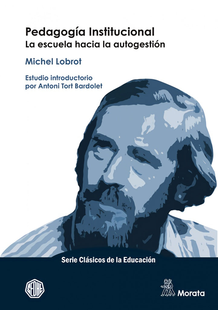 Pedagogía institucional. La escuela hacia la autogestión | MICHEL LOBROT