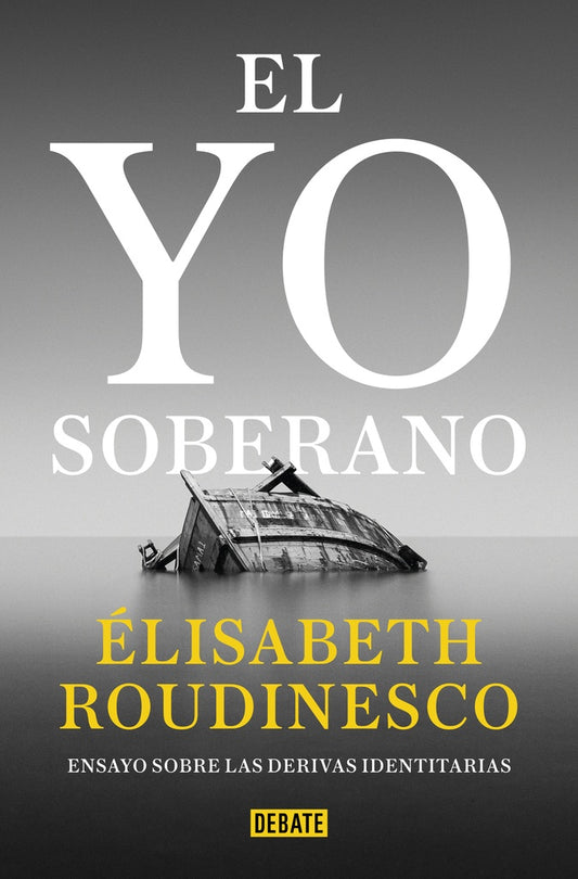 El yo soberano | JACQUES DERRIDA - ELISABETH ROUDINESCO