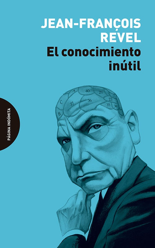 El conocimiento inútil | JEAN-FRANCOIS REVEL