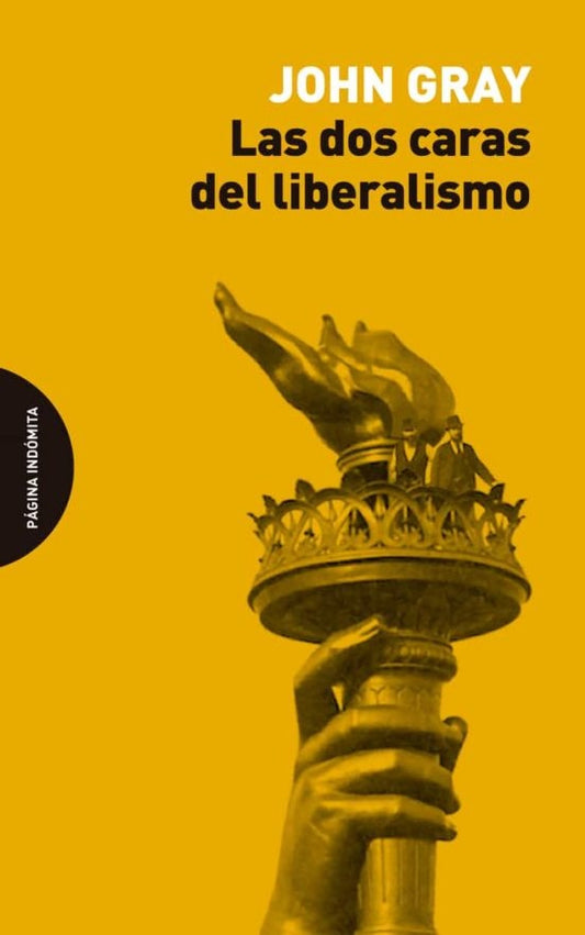 Las dos caras del liberalismo | JOHN GRAY