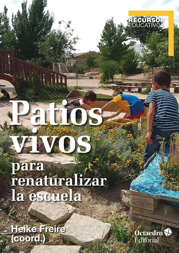 Patios vivos para renaturalizar la escuela | HEIKE FREIRE