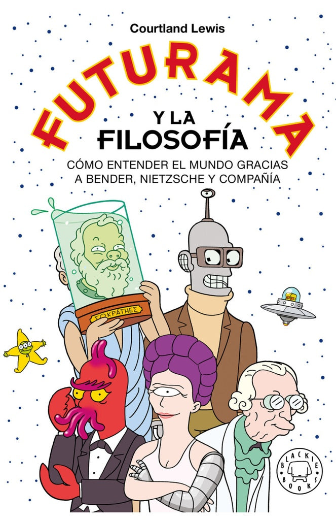 Futurama y la filosofía | Lewis Courtland