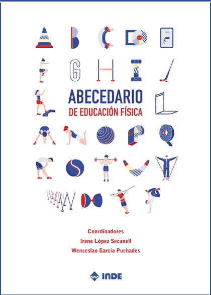 ABECEDARIO DE Educación Física | IRENE/ GARCIA PUCHADES  WENCESLAO LOPEZ SECANELL