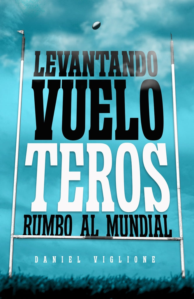 Levantando vuelo. Teros rumbo al mundial | DANIEL VIGLIONE