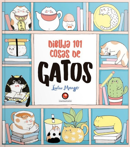 Dibuja 101 cosas de gatos | LULU MAYO