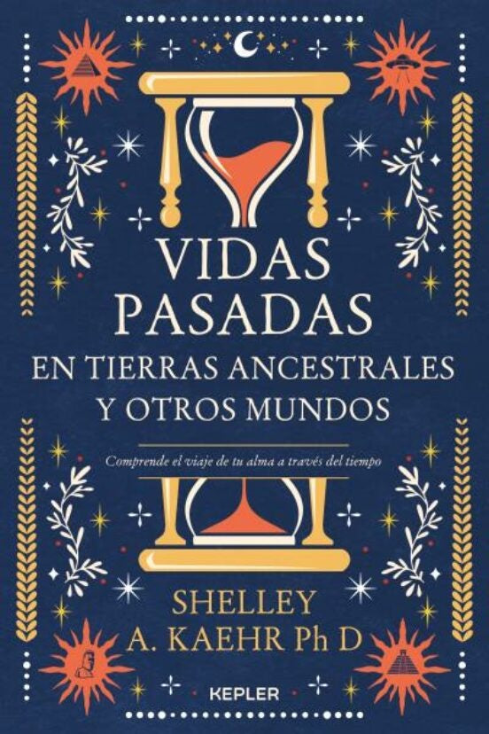 Vidas pasadas en tierras ancestrales y otros mundos | SHELLEY A. HAEHR