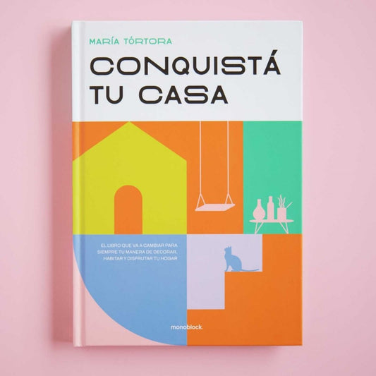 Conquistá tu casa | María Tórtora