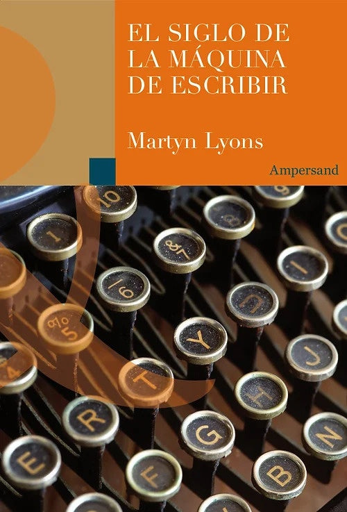 El siglo de la máquina de escribir | Maryn Lyons