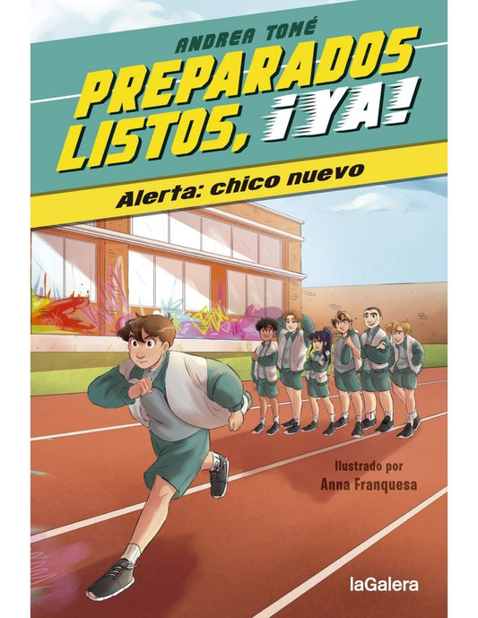 Preparados, listos, ¡ya! 1. Alerta: chico nuevo | ANDREA TOME