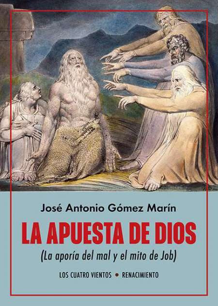 La apuesta de Dios (La aporía del mal y el mito de Job) | JOSE ANTONIO GOMEZ MARIN