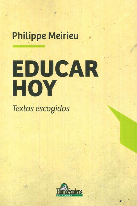 Educar hoy. Textos escogidos | Meirieu Philippe