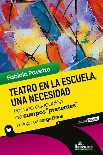 Teatro en la escuela, una necesidad. Por una educación de cuerpos "presentes" | Fabiola Pavetto