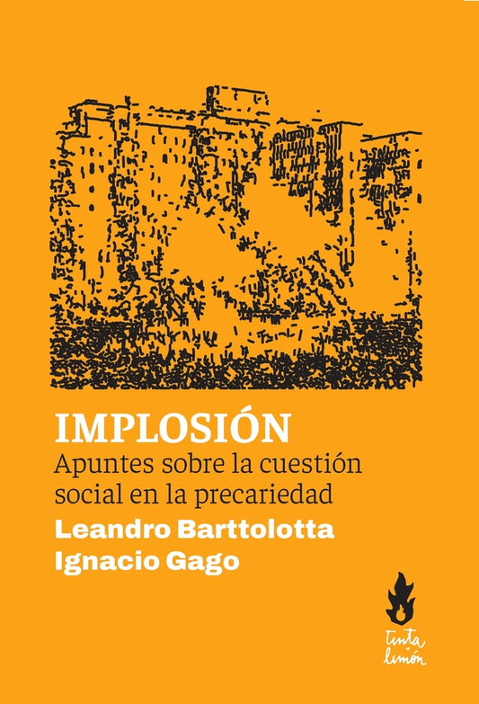 Implosión. Apuntes sobre la cuestión social en la precariedad | Leandro Barttolotta