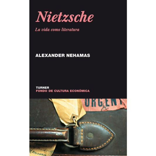 Nietzsche. La vida como literatura | Alexander Nehamas