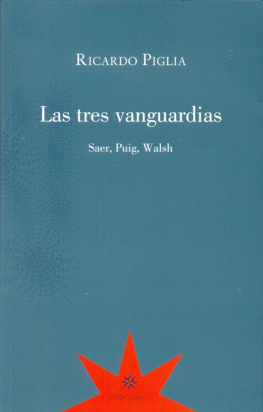 Las tres vanguardias | RICARDO PIGLIA