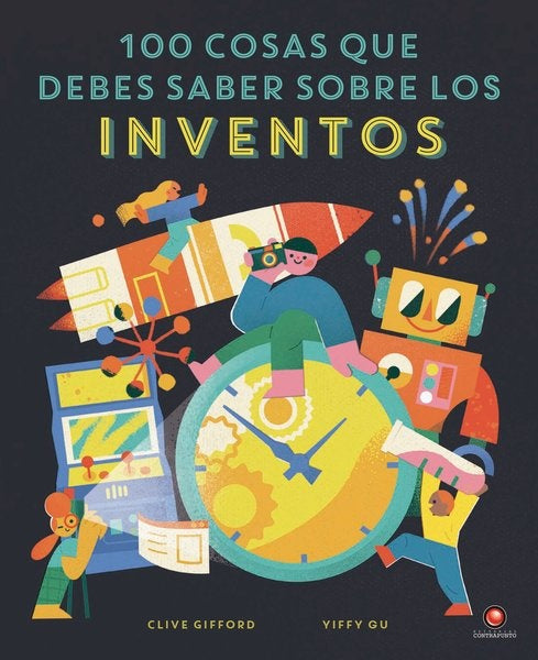 100 cosas que debes saber sobre los inventos | CLIVE/ GU  YIFFY GIFFORD