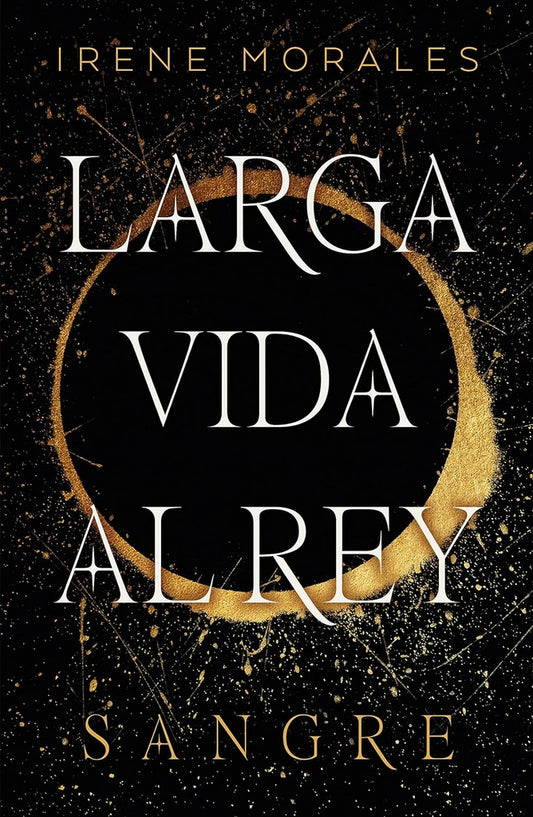 Larga vida al Rey Sangre | Irene Morales