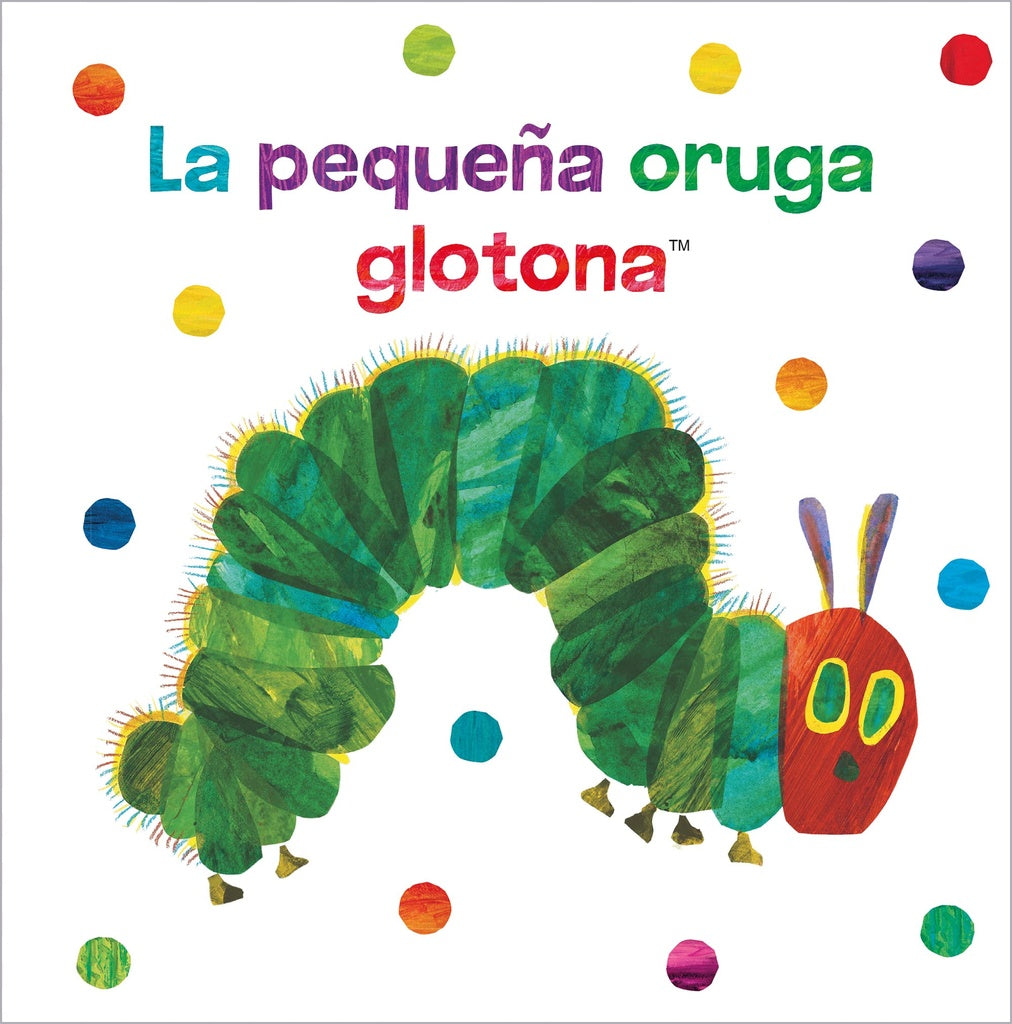 La pequeña oruga glotona. Libro de tela para abrazar | ERIC CARLE