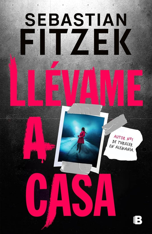 Llévame a casa | SEBASTIAN FITZEK