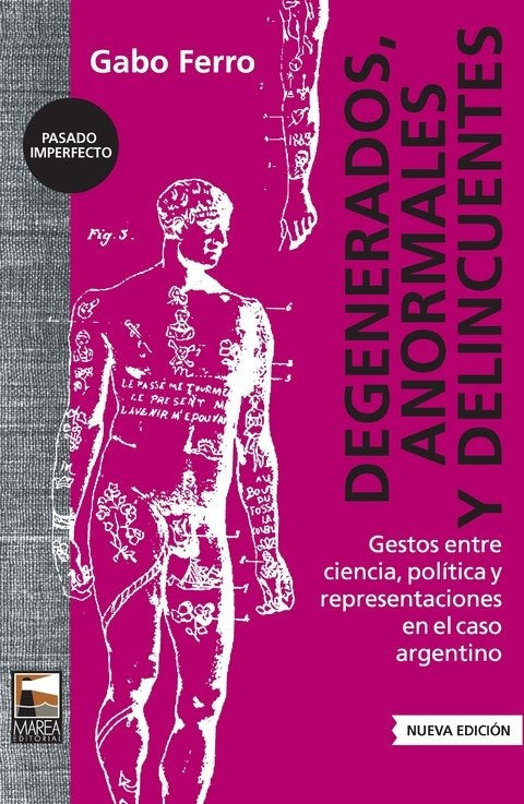 Degenerados, anormales y delincuentes | GABO FERRO