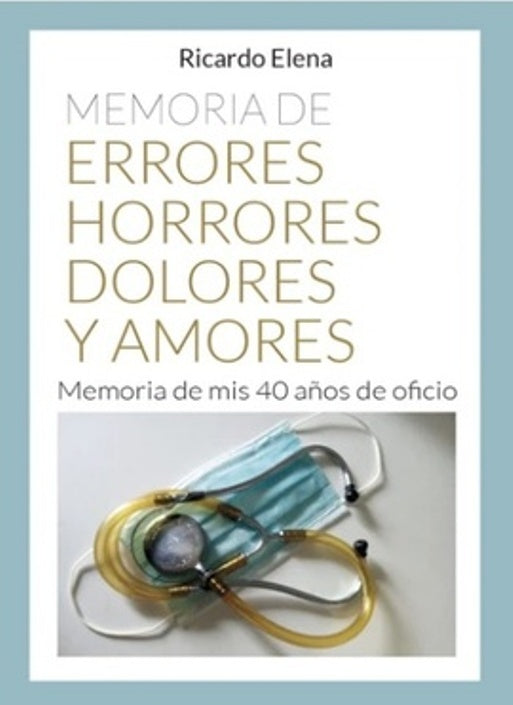 Memoria de errores, horrores, dolores y amores | ELENA RICARDO