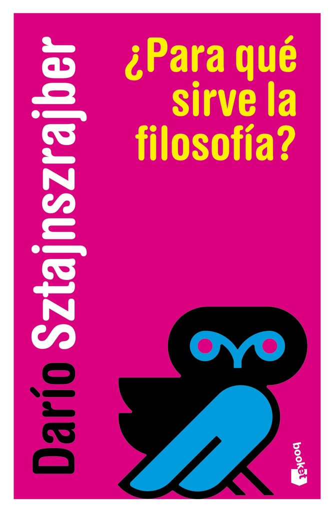 ¿Para qué sirve la filosofía? | Darío Sztajnszrajber