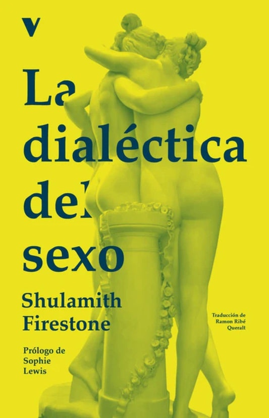 La dialéctica del sexo | SHULAMITH FIRESTONE