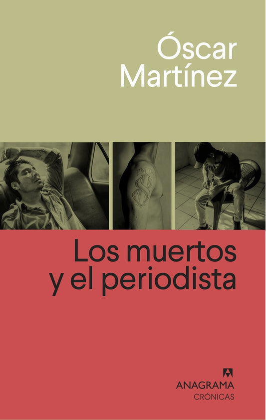 Los muertos y el periodista | OSCAR MARTINEZ