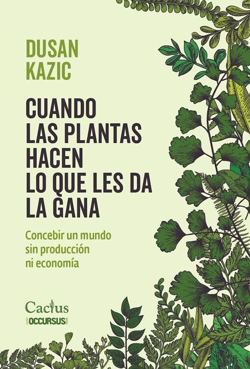 Cuando las plantas hacen lo que les da la gana | Dusan Kazic