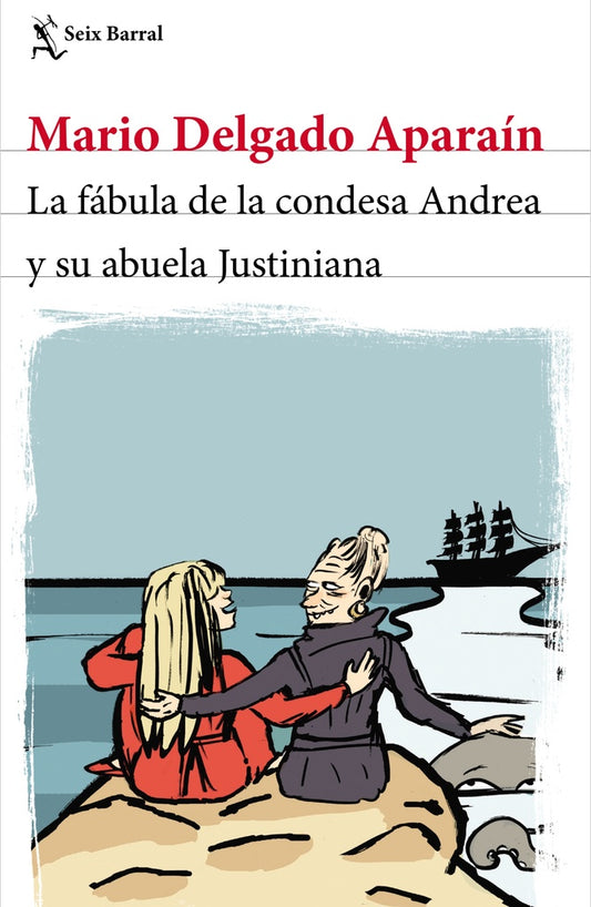 La fábula de la condesa Andrea y su abuela Justiniana | Mario Delgado Aparaín