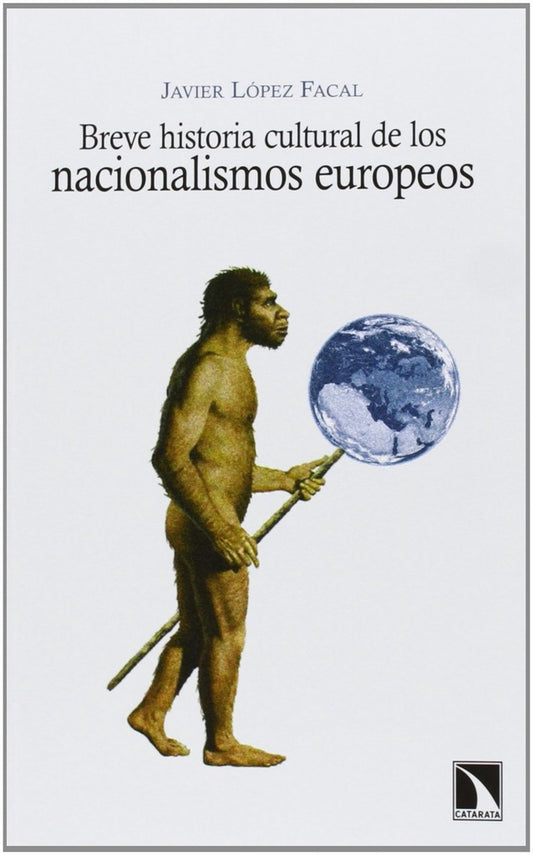 Breve historia cultural de los nacionalismos europeos | Javier Lopez Facal