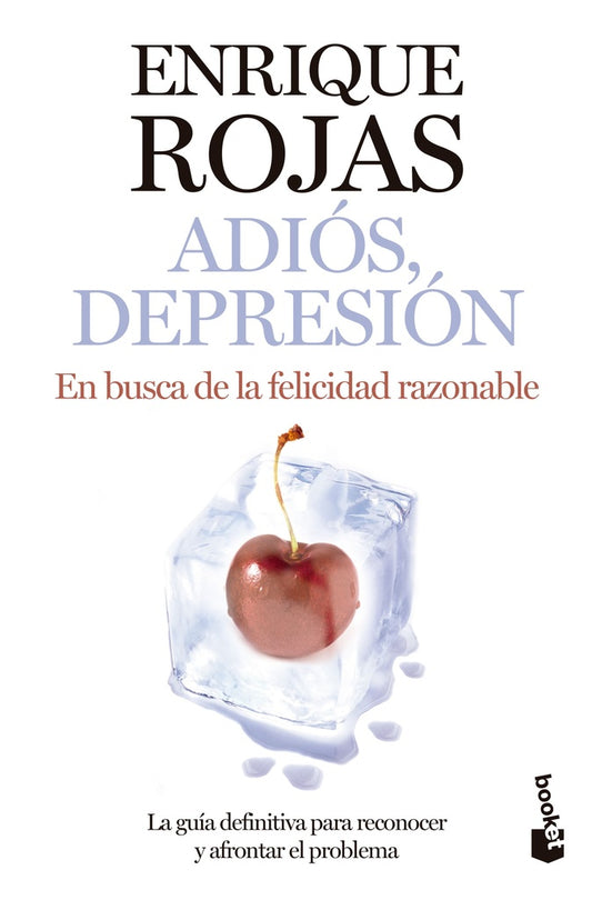 Adiós depresión. En busca de la felicidad razonable | ENRIQUE ROJAS