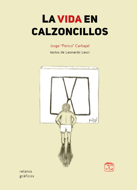 La vida en calzoncillos | Jorge  Carbajal