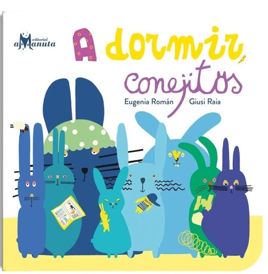 A dormir, conejitos | EUGENIA ROMÁN / GIUSI RAIA (ILUS.)