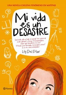 Mi vida es un desastre. Mi vida es un desastre 1 | Lily del Pilar