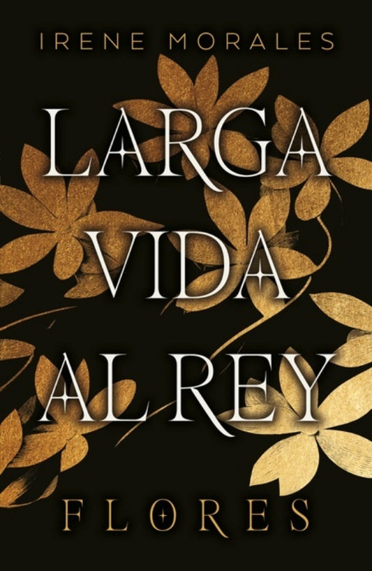 Larga vida al Rey Vol. 2: Flores | IRENE MORALES