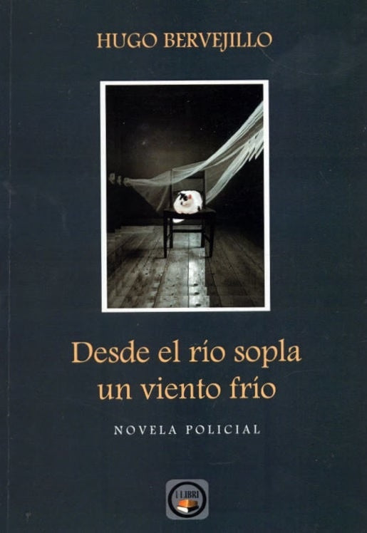 Desde el río sopla un viento frío | HUGO BERVEJILLO