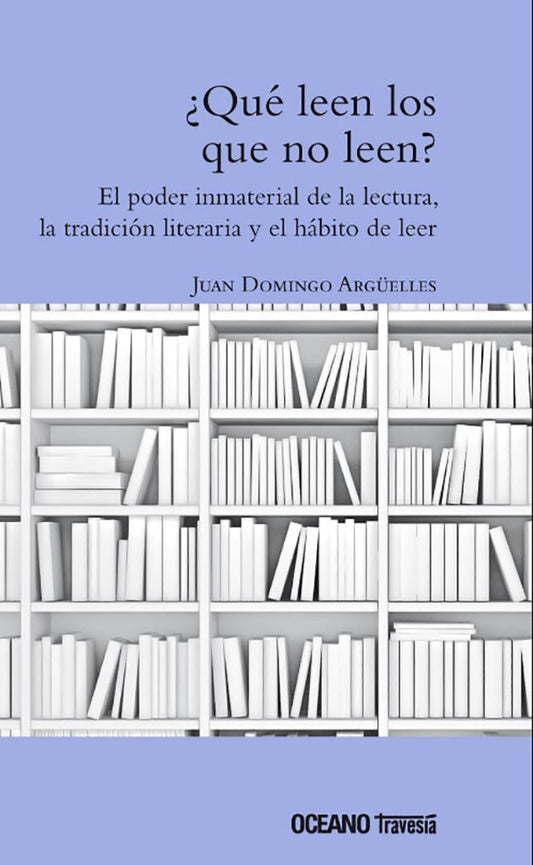 ¿Qué leen los que no leen? | JUAN DOMINGO ARGUELLES