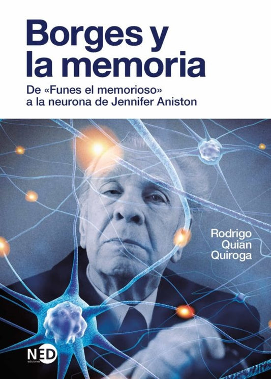 Borges y la memoria | RODRIGO QUIAN QUIROGA