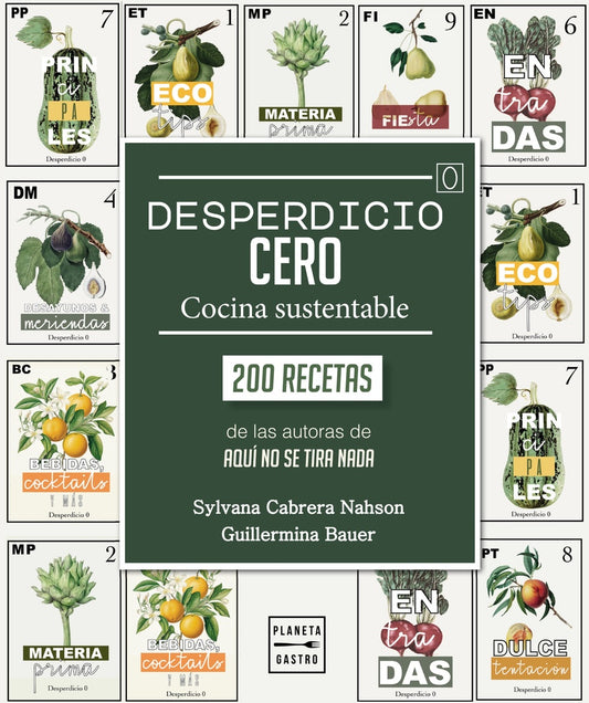 Desperdicio cero. Cocina sustentable. 200 recetas | Cabrera, Bauer