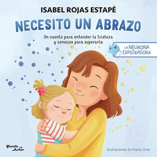 La neurona exploradora. Neceisto un abrazo | Isabel Rojas Estape