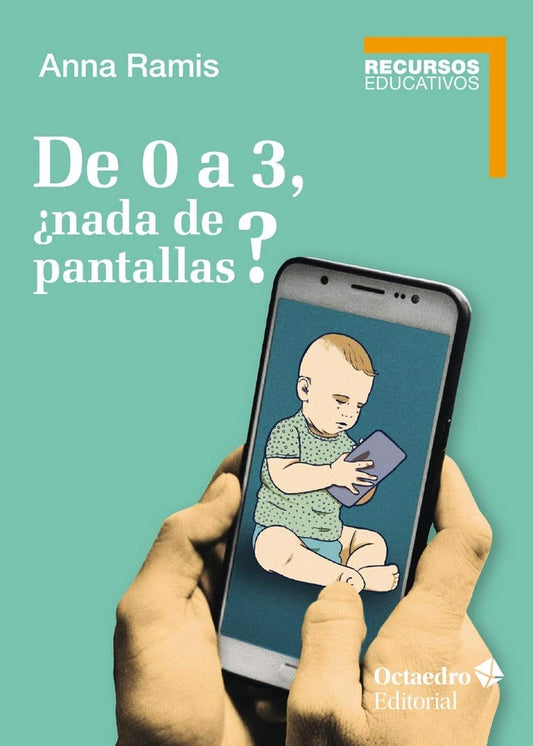 De 0 a 3, nada de pantallas? | Anna Ramis