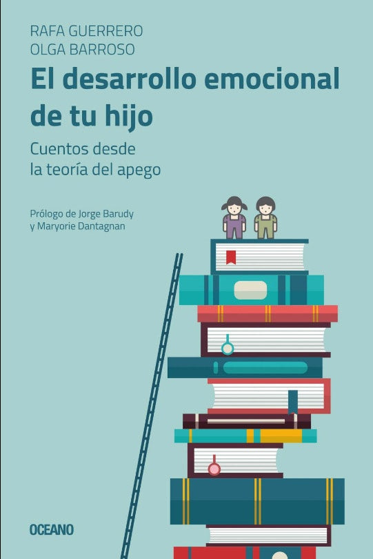 El desarrollo emocional de tu hijo | Rafael Guerrero/ Olga Barroso