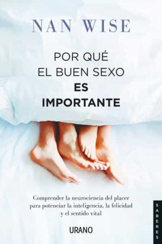 Por qué el buen sexo es importante | Nan Wise